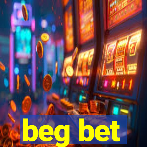 beg bet